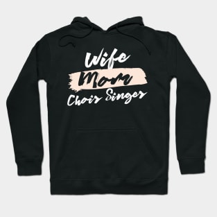 Cute Wife Mom Choir Singer Gift Idea Hoodie